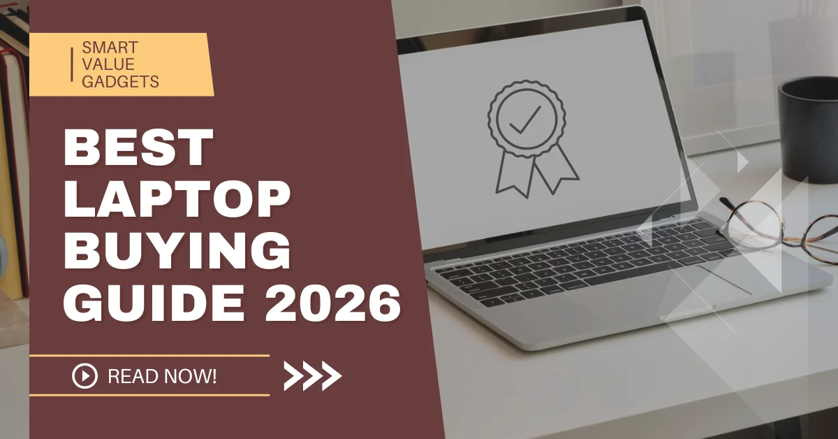 Featured image for Best Laptop Buying Guide 2026 by Smart Value Gadgets