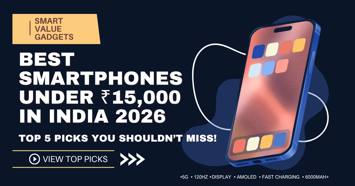 Best smartphones under 15000 in India 2026 with 5G AMOLED and fast charging