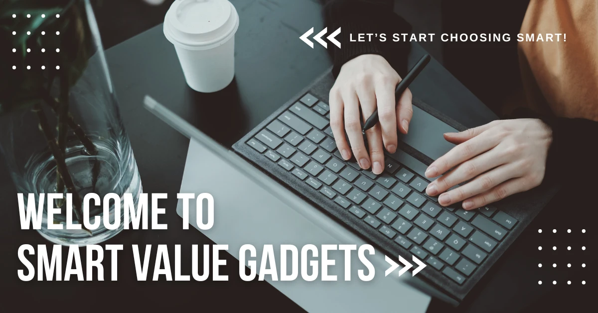Hands typing on a tablet keyboard with coffee cup and text Welcome to Smart Value Gadgets – Let’s Start Choosing Smart.